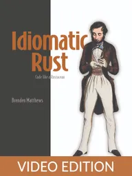 Idiomatic Rust Video Edition